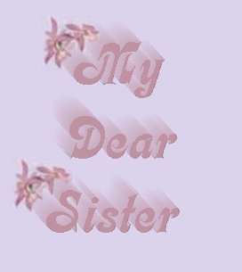 My dear sister