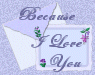 Because, I Love You